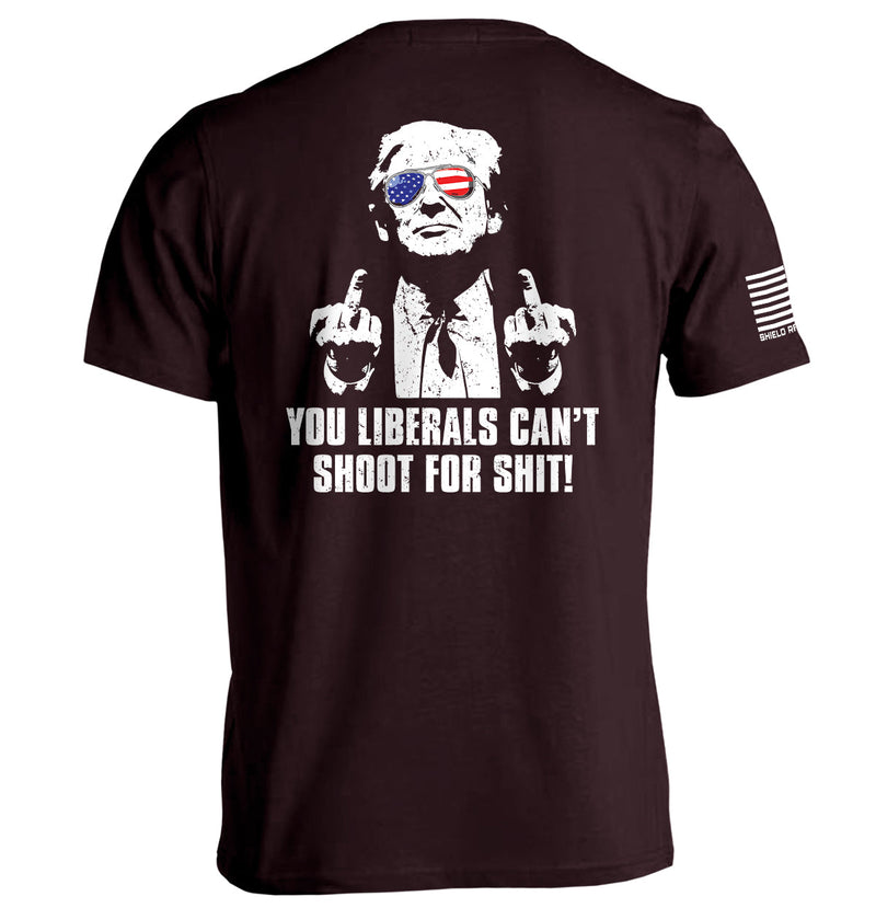 Load image into Gallery viewer, You Liberals Can&#39;t Shoot For Shit
