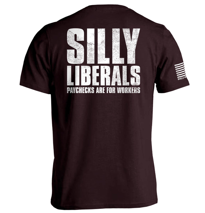 Load image into Gallery viewer, Silly Liberals Paychecks Are For Workers
