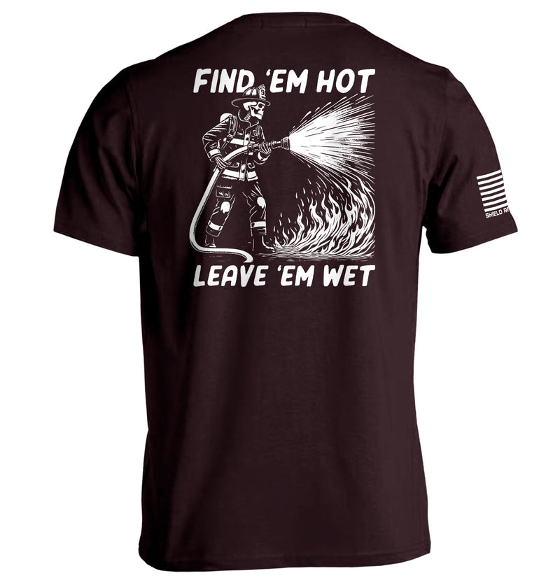 Load image into Gallery viewer, Find &#39;em Hot Leave &#39;em Wet
