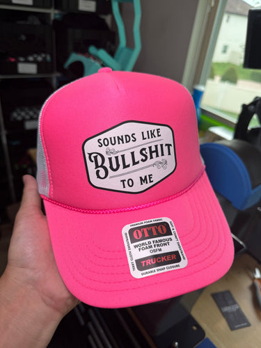 Sounds Like BS To Me Trucker Hat
