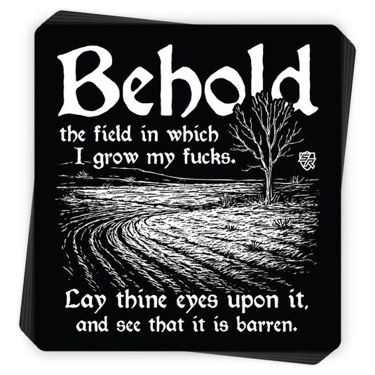 Behold the field in which I grow my Fs Decal