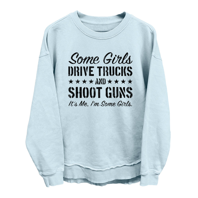 Load image into Gallery viewer, Some Girls Drive Trucks and Shoot Guns

