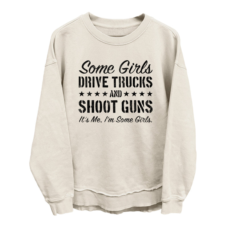 Load image into Gallery viewer, Some Girls Drive Trucks and Shoot Guns
