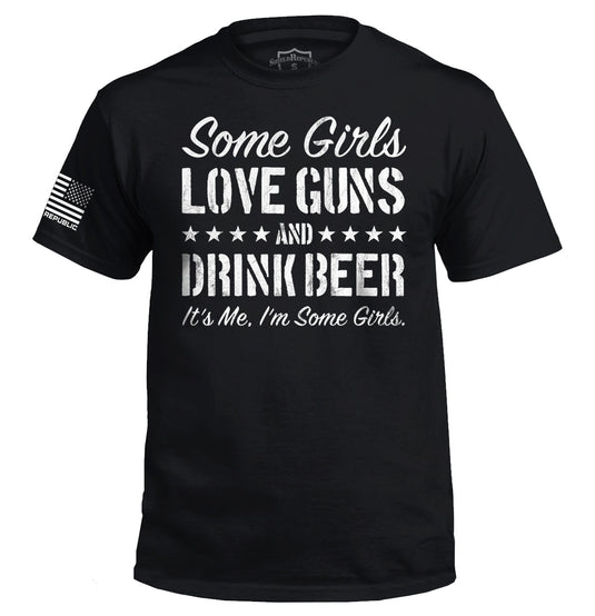 Some Girls Love Guns and Drink Beer