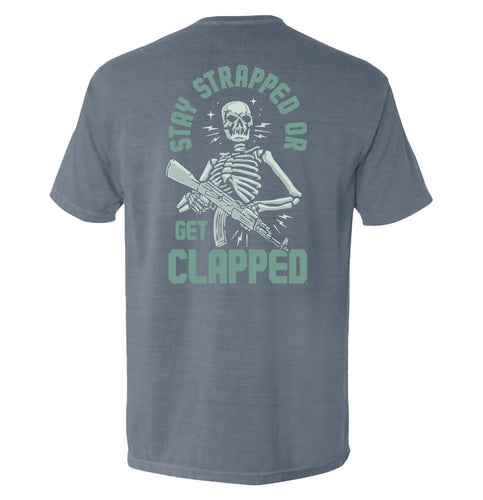 Stay Strapped or Get Clapped