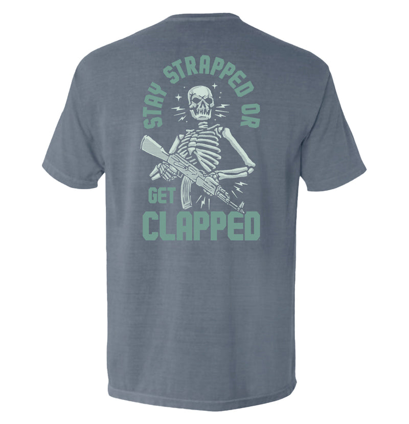 Load image into Gallery viewer, Stay Strapped or Get Clapped
