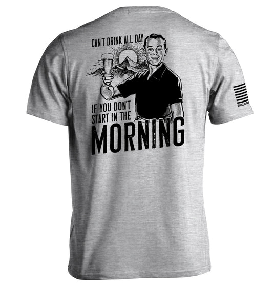 Can't Drink All Day If You Don't