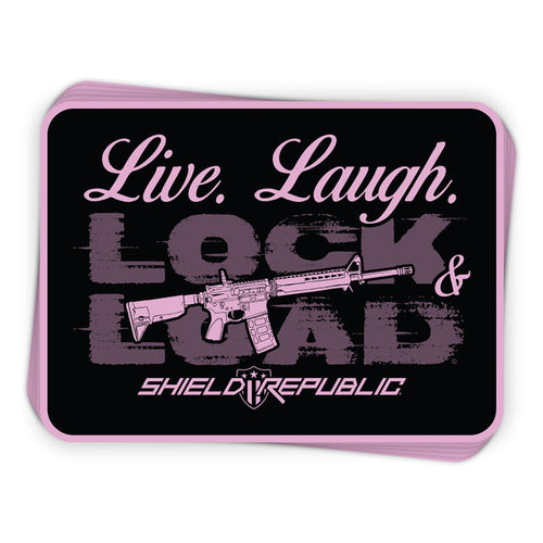 Live Laugh Lock and Load