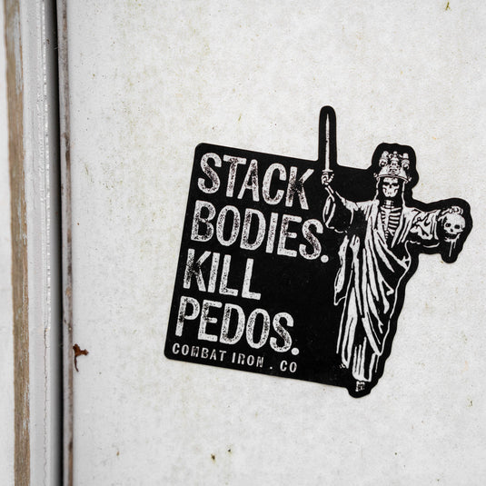 Stack Bodies. Kill Pedos Decal