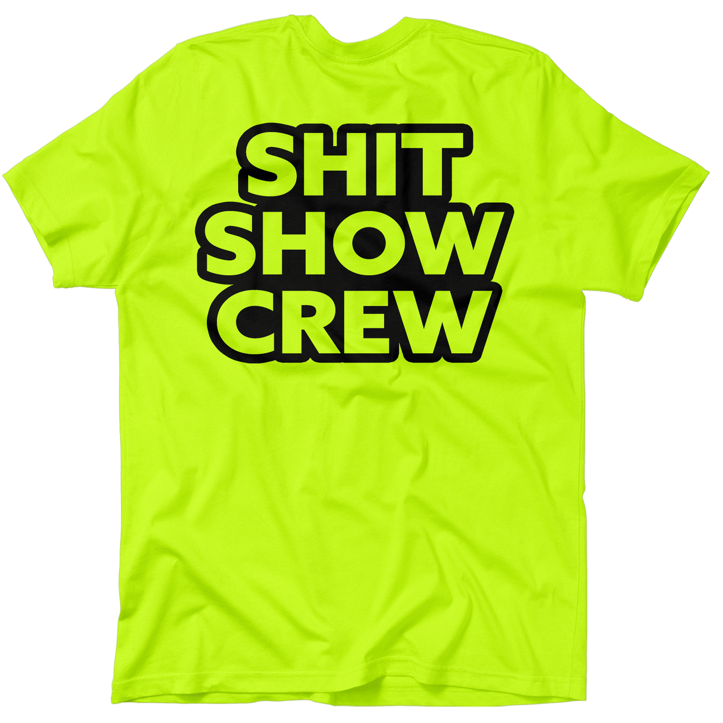 Shit Show Crew - Safety Yellow T-Shirt