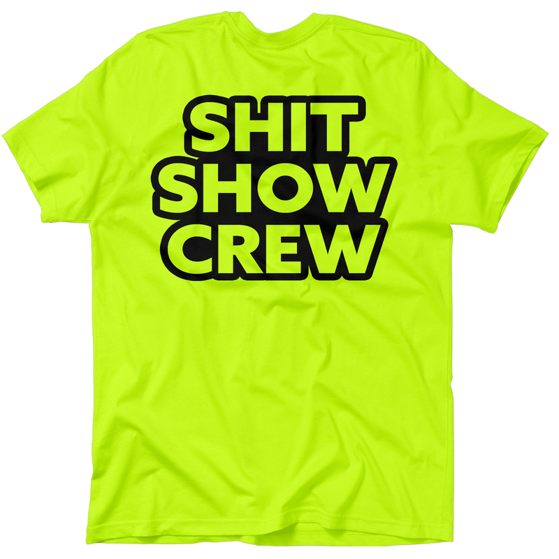 Load image into Gallery viewer, Shit Show Crew - Safety Yellow T-Shirt
