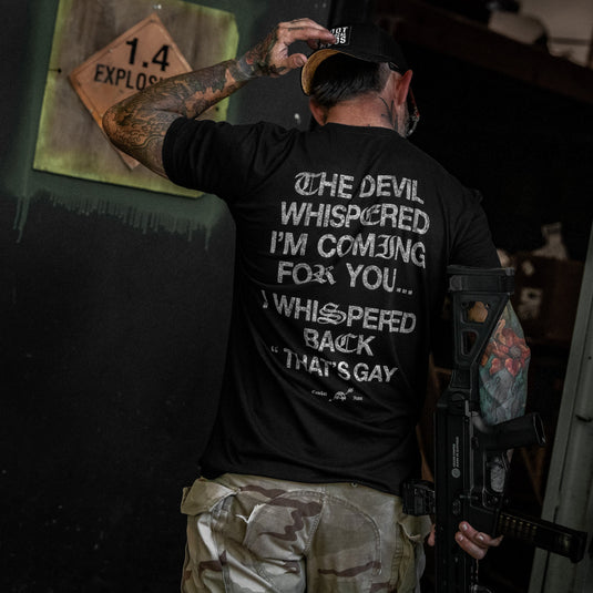 The Devil Whispered I'm Coming For You Men's T-Shirt