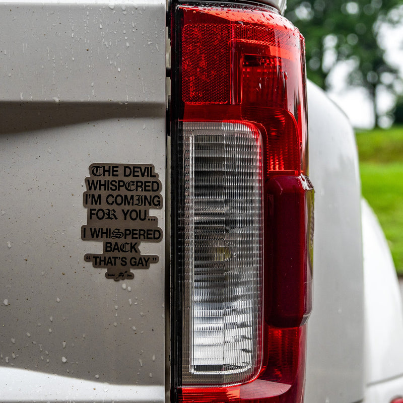 Load image into Gallery viewer, The Devil Whispered I'm Coming For You Decal
