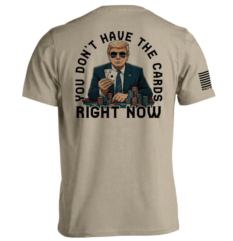 Load image into Gallery viewer, You Don&#39;t Have The Cards Right Now
