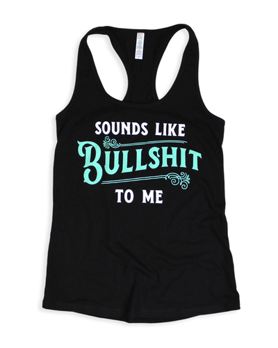 Sounds Like BS To Me Tank
