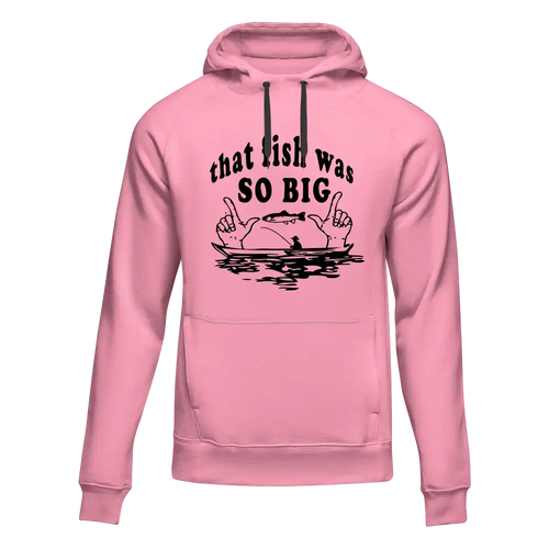 That Fish Was So Big Unisex Hoodie