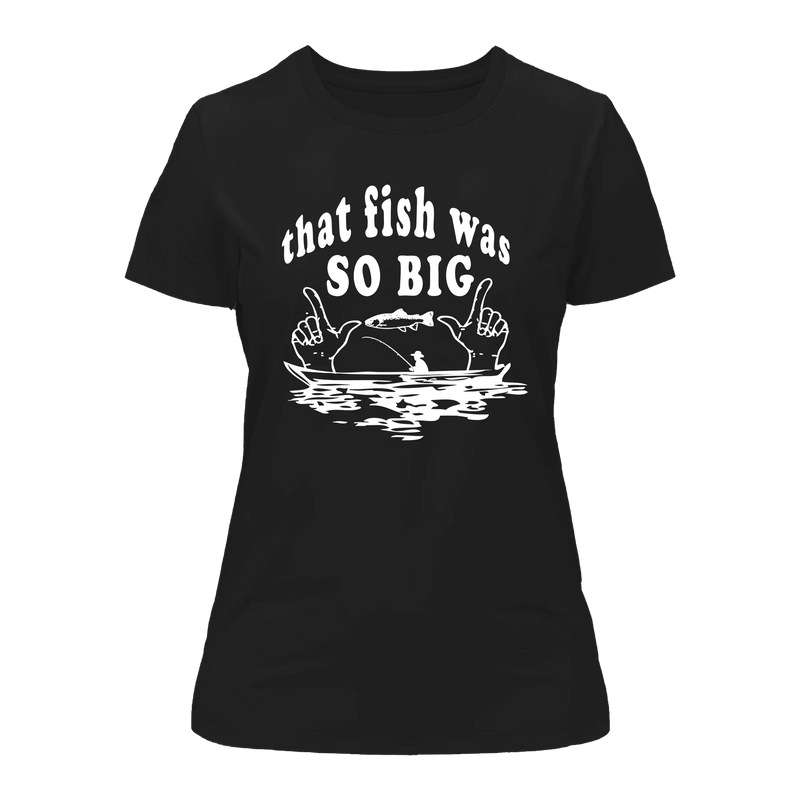 Load image into Gallery viewer, That Fish Was So Big T-Shirt for Women
