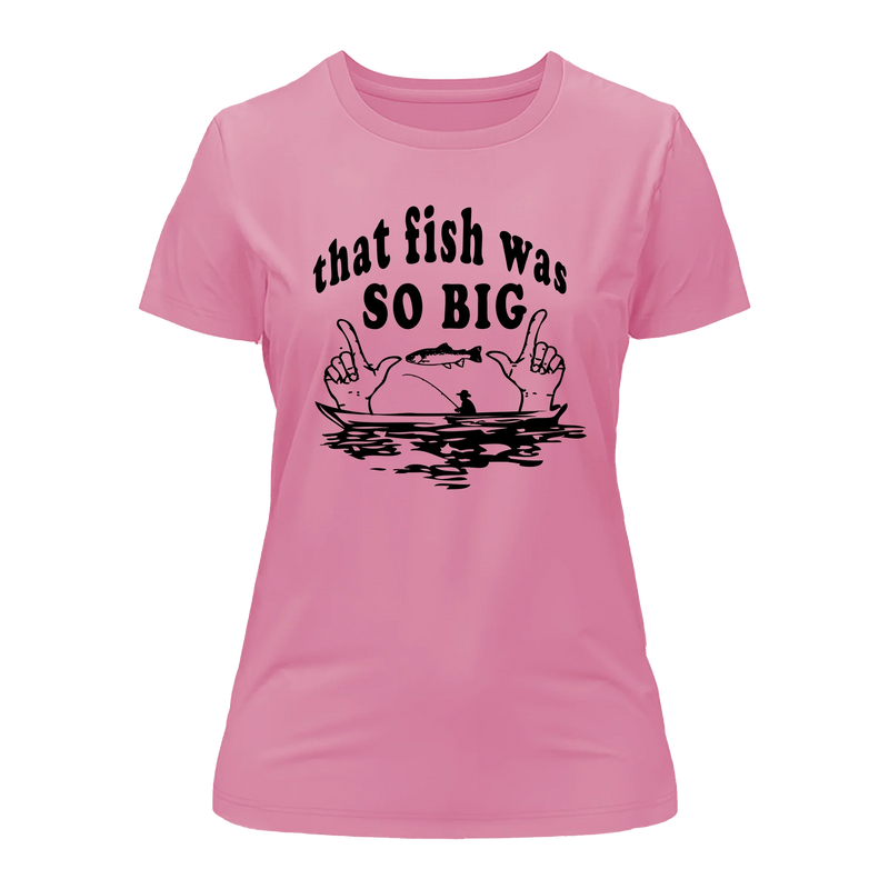 Load image into Gallery viewer, That Fish Was So Big T-Shirt for Women

