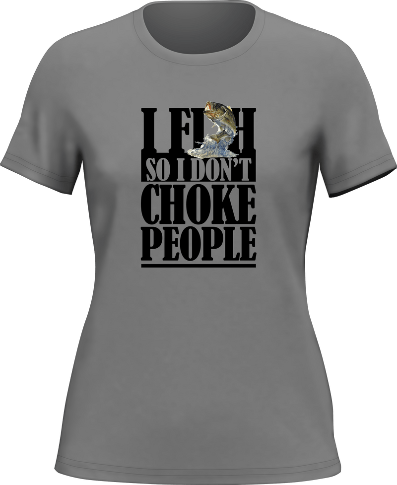 Load image into Gallery viewer, I Fish So I Don&#39;t Choke People T-Shirt for Women
