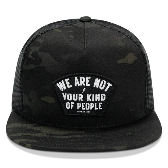 We Are Not Your Kind Of People Patch Flatbill Snapback Hat