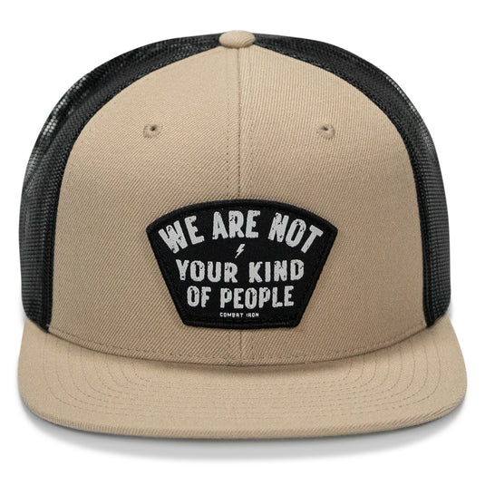 We Are Not Your Kind Of People Patch Flatbill Snapback Hat