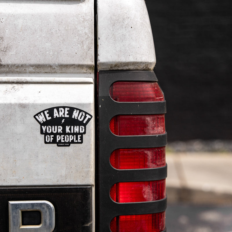 Load image into Gallery viewer, We Are Not Your Kind Of People Decal
