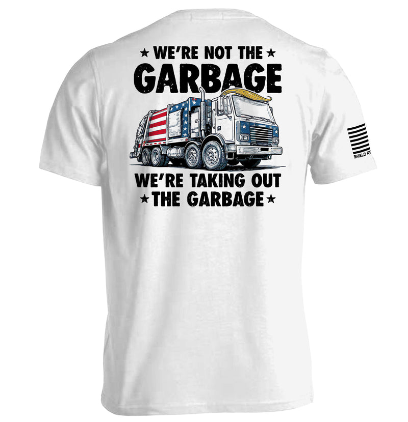 Load image into Gallery viewer, We&#39;re not the Garbage we&#39;re taking out the Garbage

