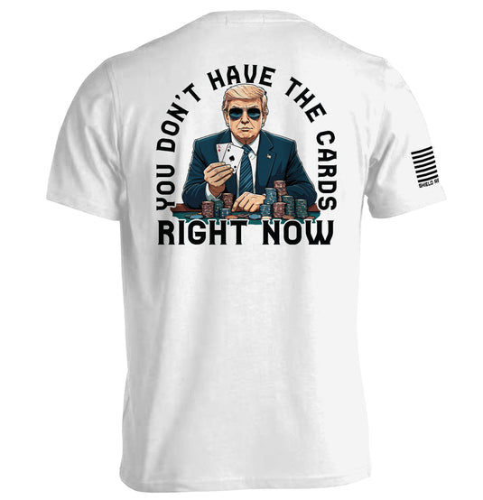 You Don't Have The Cards Right Now