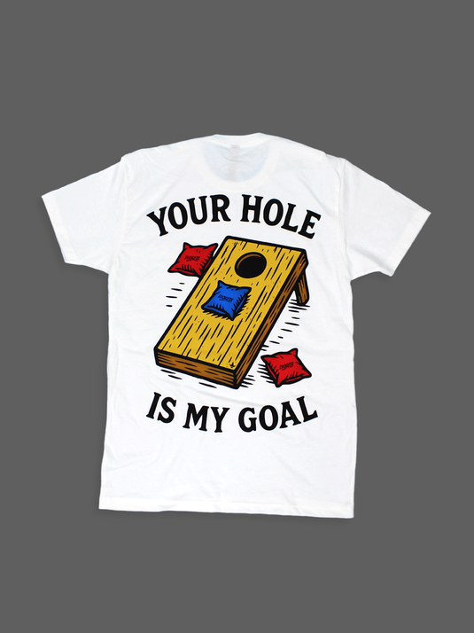 Your Hole is My Goal Tee