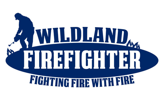 WILDLAND FIREFIGHTER "FIGHTING FIRE WITH FIRE" WINDOW DECAL