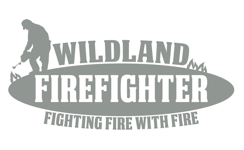 Load image into Gallery viewer, WILDLAND FIREFIGHTER &quot;FIGHTING FIRE WITH FIRE&quot; WINDOW DECAL
