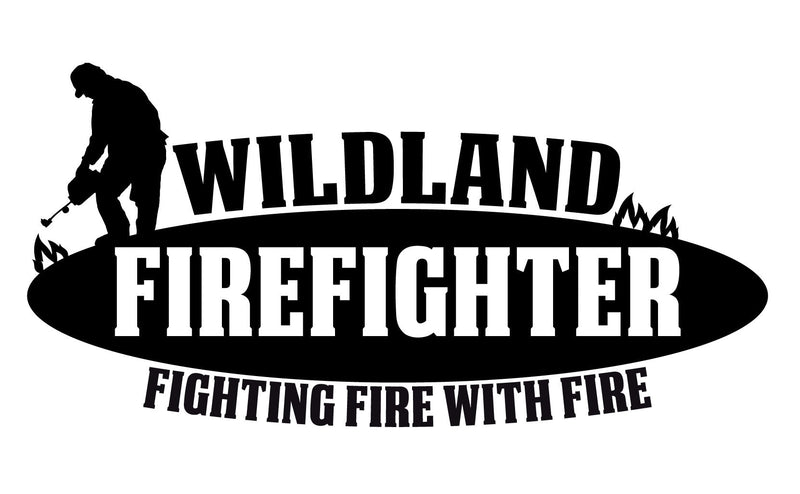 Load image into Gallery viewer, WILDLAND FIREFIGHTER &quot;FIGHTING FIRE WITH FIRE&quot; WINDOW DECAL
