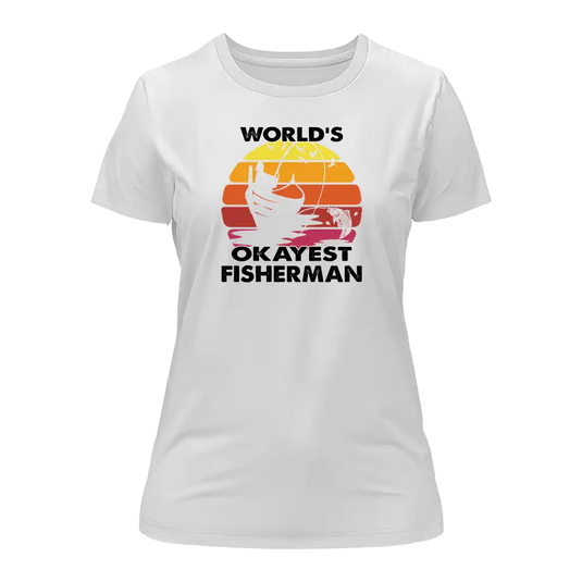 World's Okayest Fisherman T-Shirt for Women