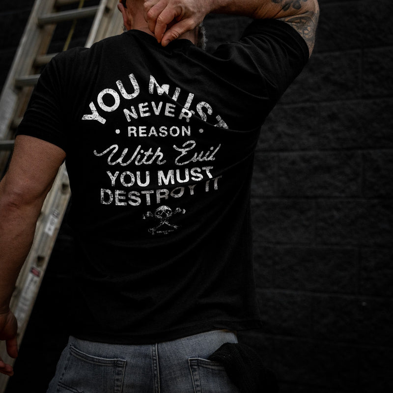 Load image into Gallery viewer, You Must Never Reason With Evil You Must Destroy It Men's T-Shirt
