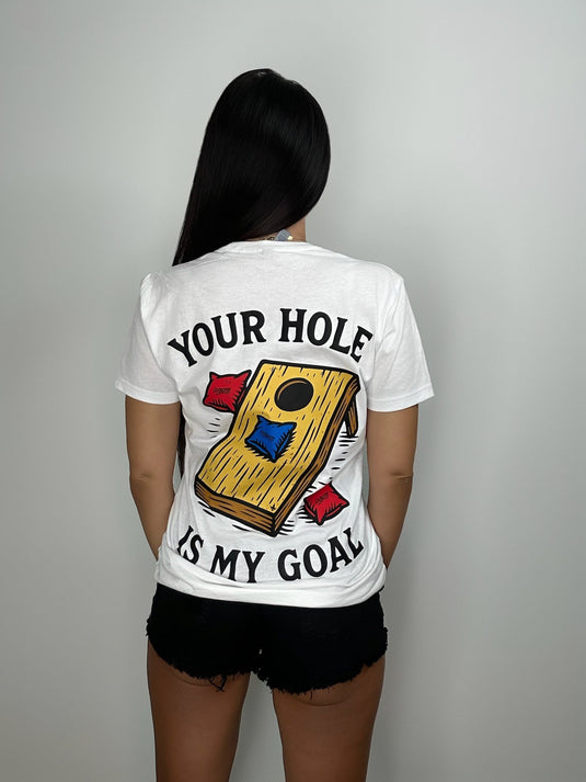 Your Hole is My Goal Tee