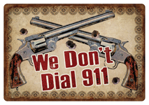 Rivers Edge Tin Sign 12"x17" - "we Don't Dial 911" - Skoutley Outdoors LLC
