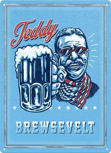 Rivers Edge Sign 12"x17" - "teddy Brewsevelt"! - Skoutley Outdoors LLC