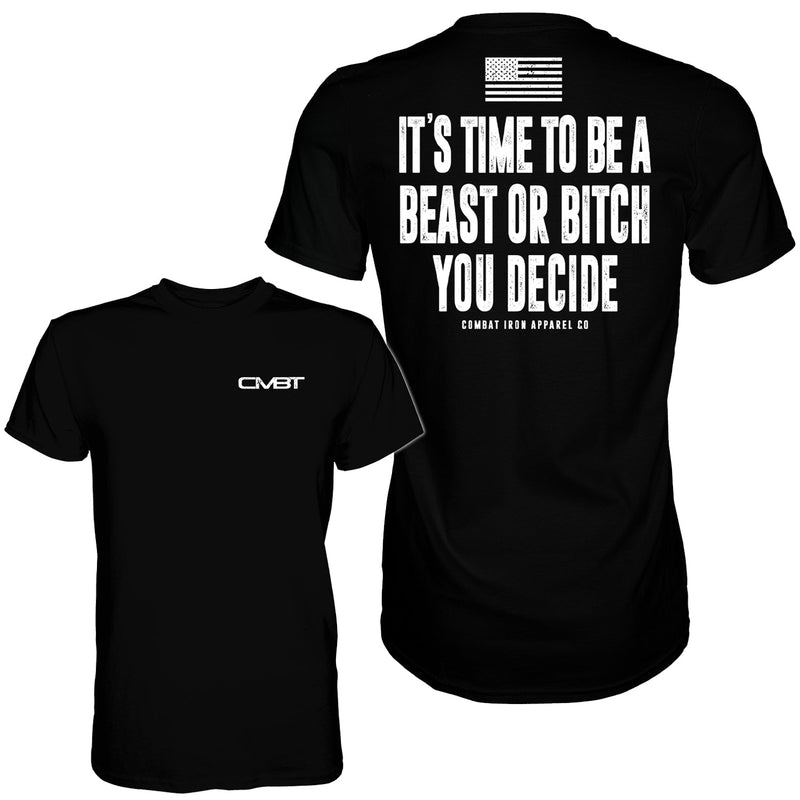 Load image into Gallery viewer, It&#39;s Time To Be A Beast Or Bitch You Decide Men&#39;s T-Shirt
