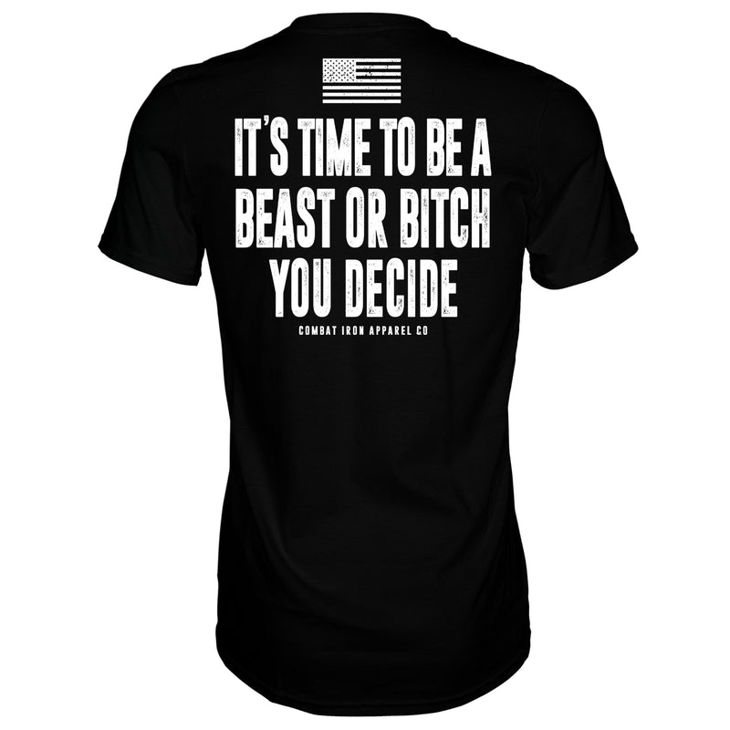 Load image into Gallery viewer, It&#39;s Time To Be A Beast Or Bitch You Decide Men&#39;s T-Shirt
