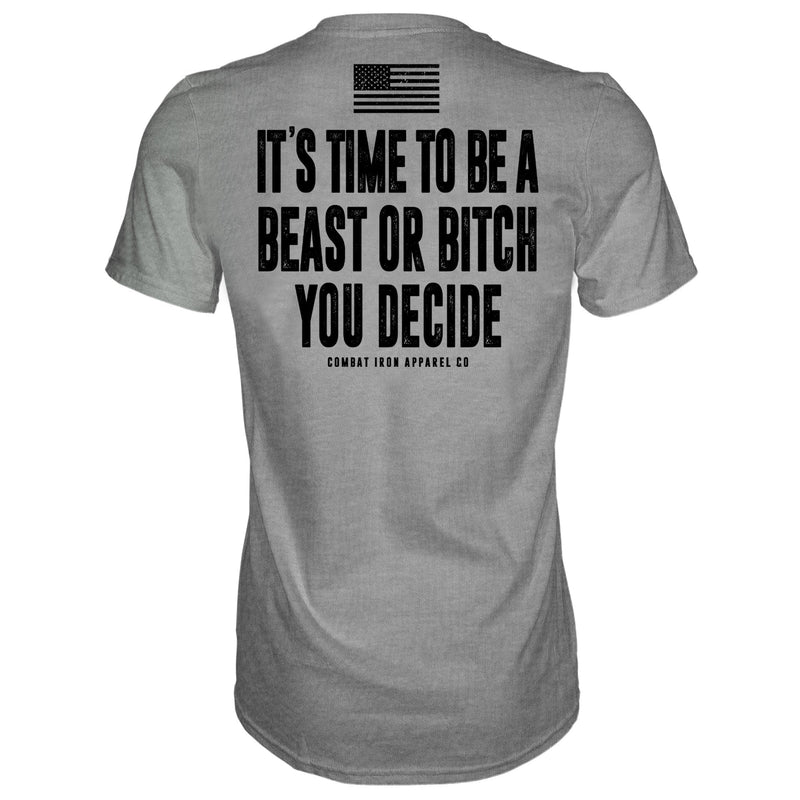 Load image into Gallery viewer, It&#39;s Time To Be A Beast Or Bitch You Decide Men&#39;s T-Shirt

