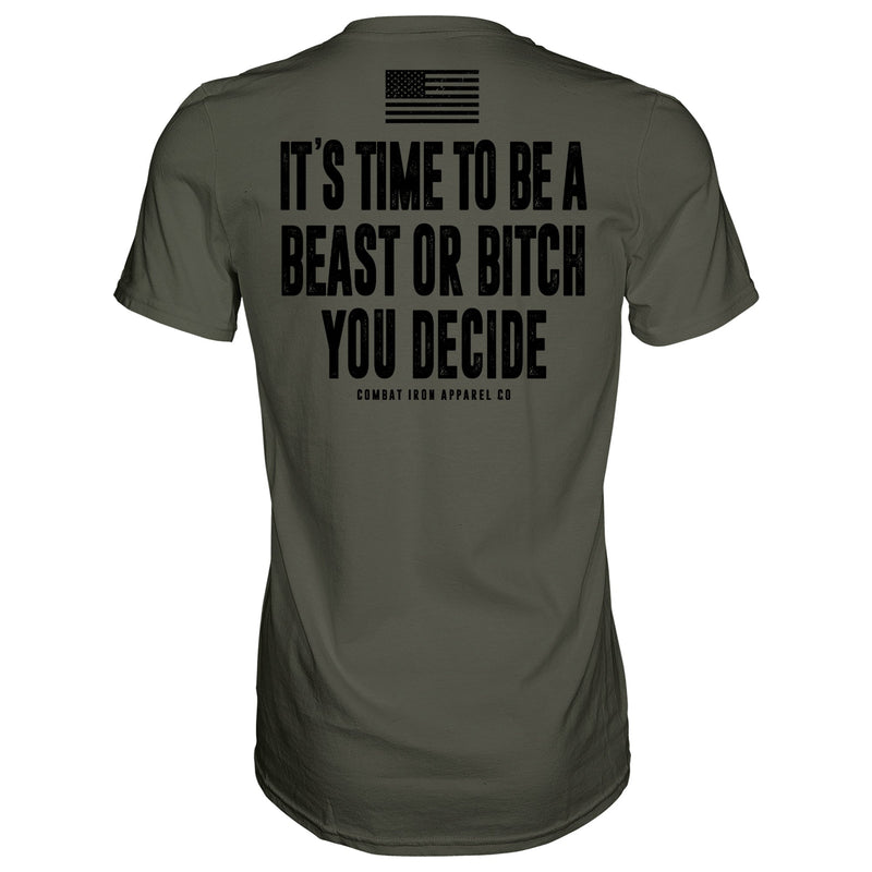 Load image into Gallery viewer, It&#39;s Time To Be A Beast Or Bitch You Decide Men&#39;s T-Shirt
