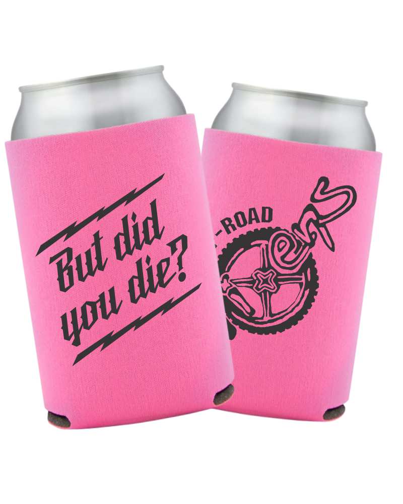 But did you die? Can Koozie