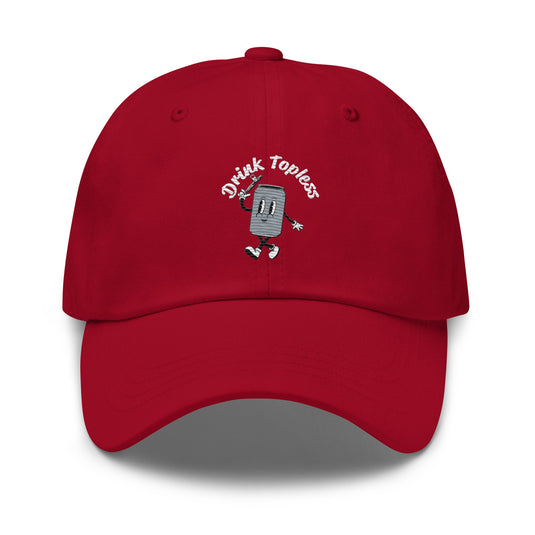 Drink Topless Tipsy - Dad Hat