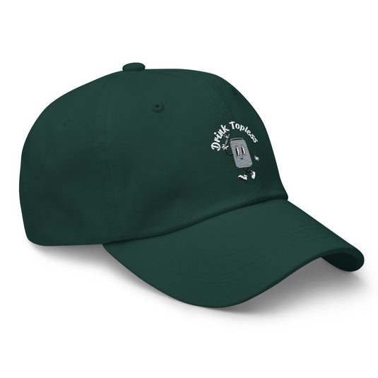 Drink Topless Tipsy - Dad Hat