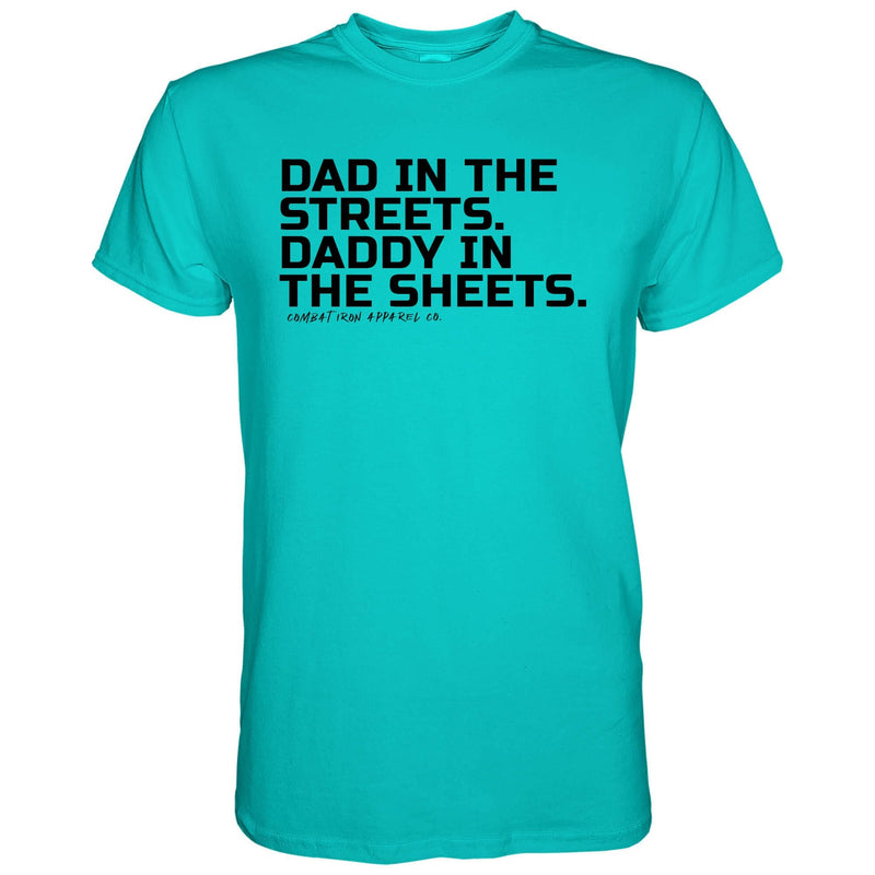Load image into Gallery viewer, Dad in the Streets. Daddy In the Sheets. Men&#39;s T-Shirt
