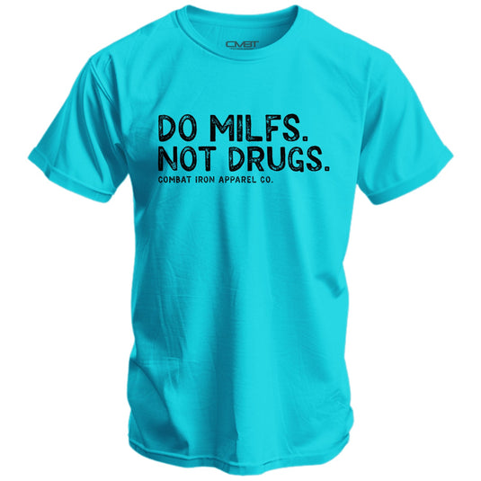 Do Milfs. Not Drugs. Men's T-Shirt