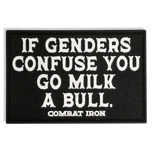 If Genders Confuse You, Go Milk a Bull  PVC Patch