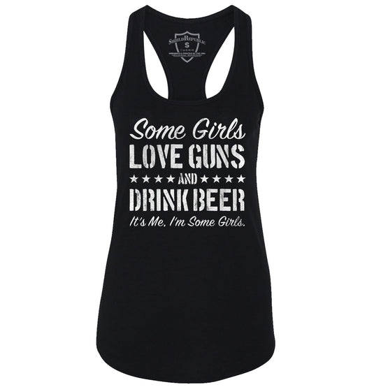 Some Girls Love Guns and Drink Beer