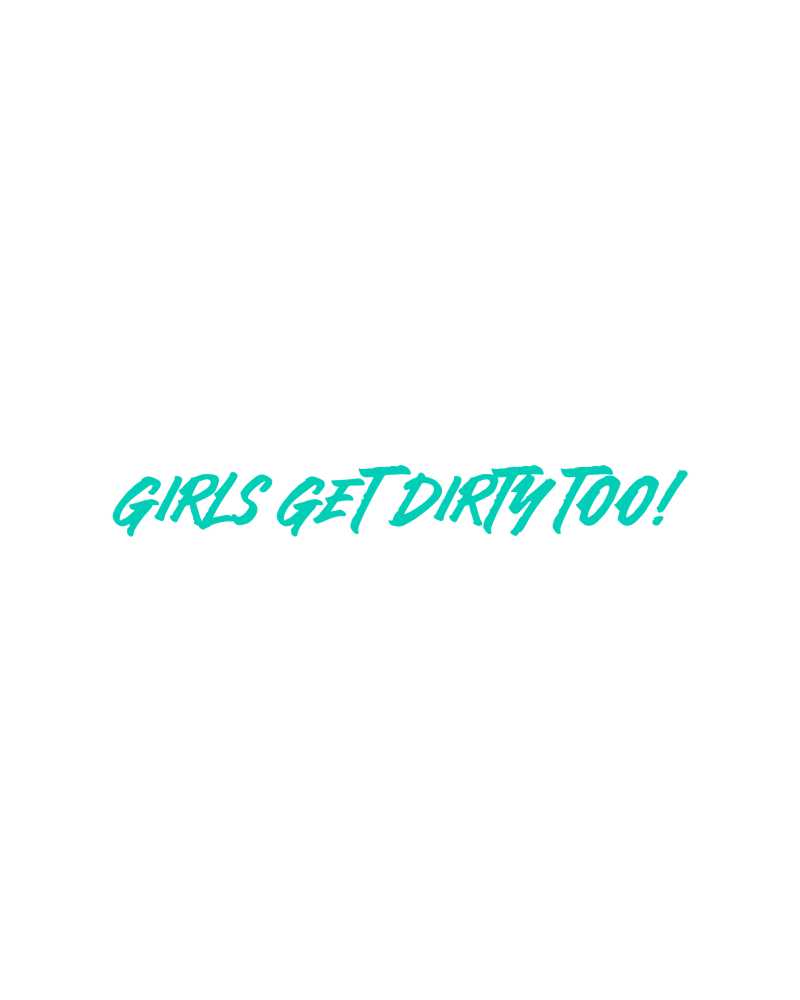 Load image into Gallery viewer, Girls Get Dirty Too! 4.0 Decal 1" x 8"
