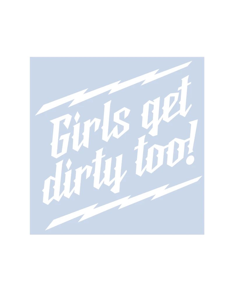 Load image into Gallery viewer, Girls Get Dirty Too! Lightning Decal 6" x 6"
